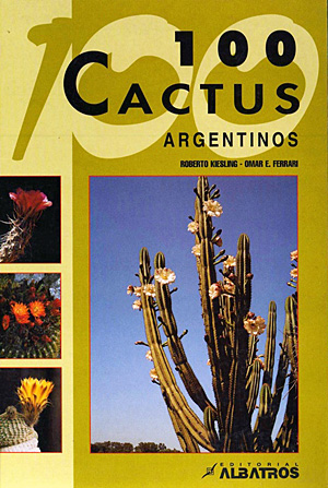 100 Cactus Argentinos - Roberto Kiesling, Omar Ferrari (2005) 128 páginas