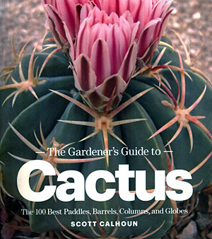 The gardener´s guide to cactus - Scott Calhoun