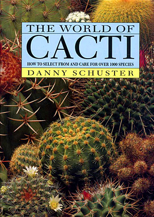 The world of cacti - Danny Schuster